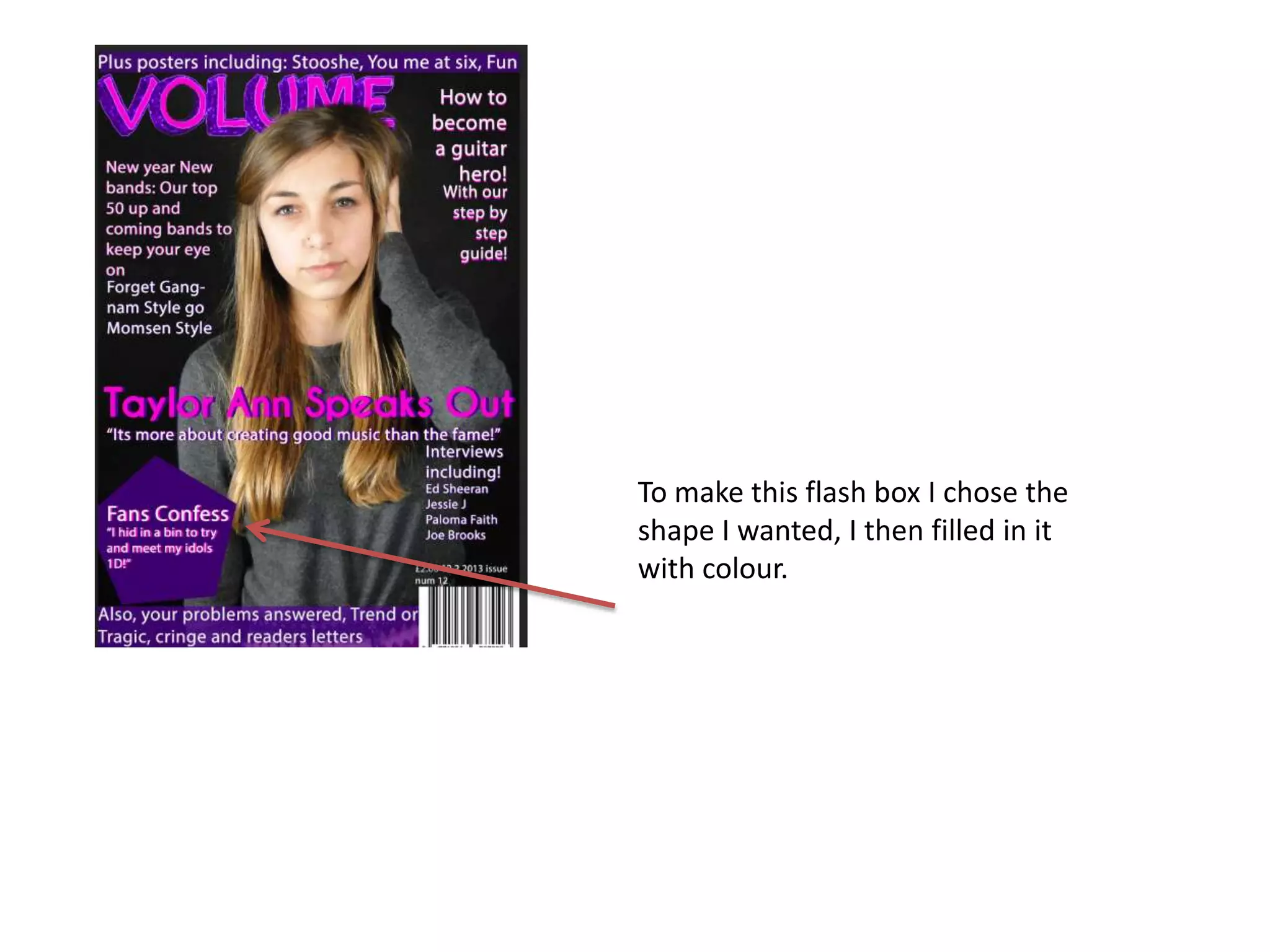 To make this flash box I chose the
shape I wanted, I then filled in it
with colour.