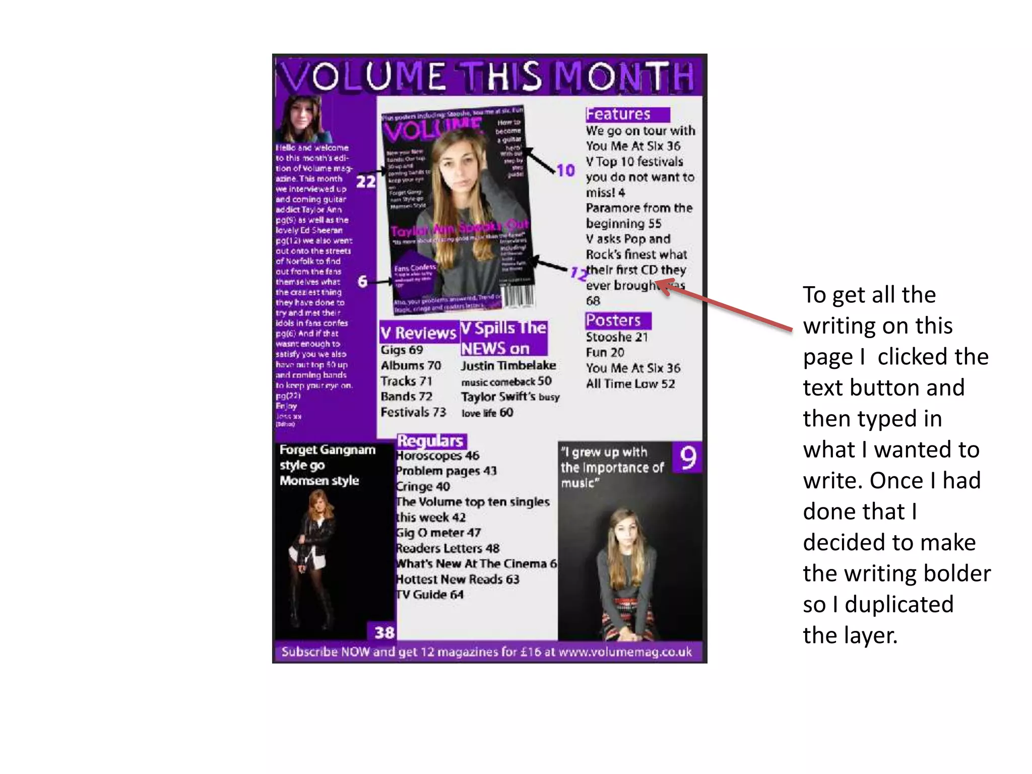 To get all the
writing on this
page I clicked the
text button and
then typed in
what I wanted to
write. Once I had
done that I
decided to make
the writing bolder
so I duplicated
the layer.