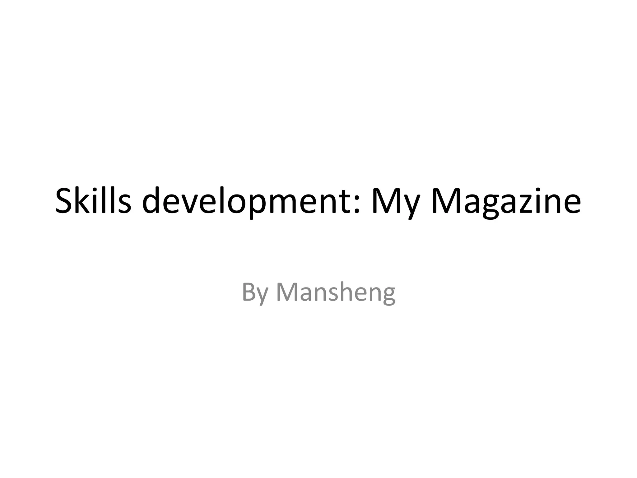 Skills development: My Magazine
By Mansheng