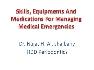 Dr. Najat H. Al. shaibany
HDD Periodontics
 