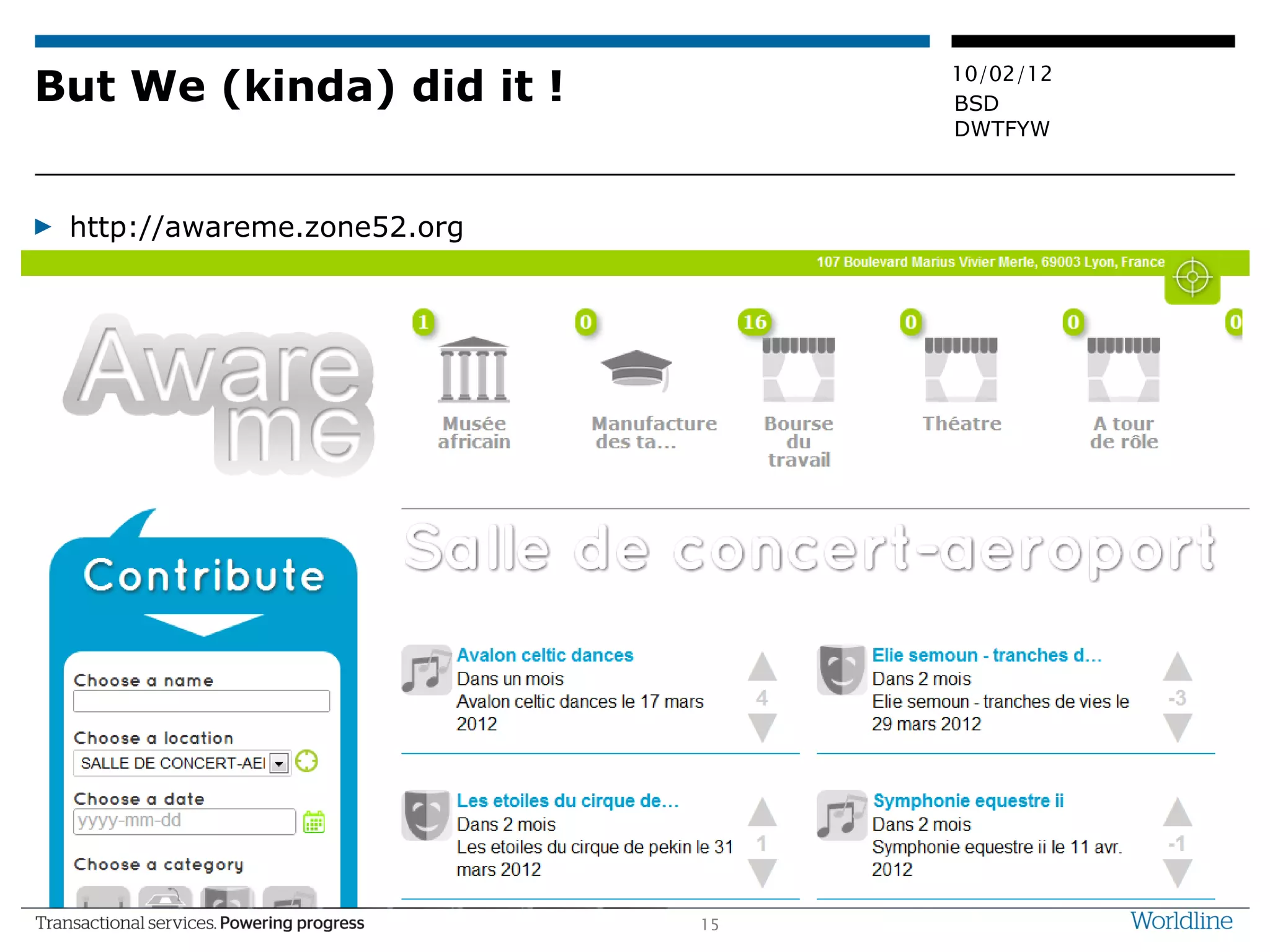 But We (kinda) did it !  http://awareme.zone52.org 