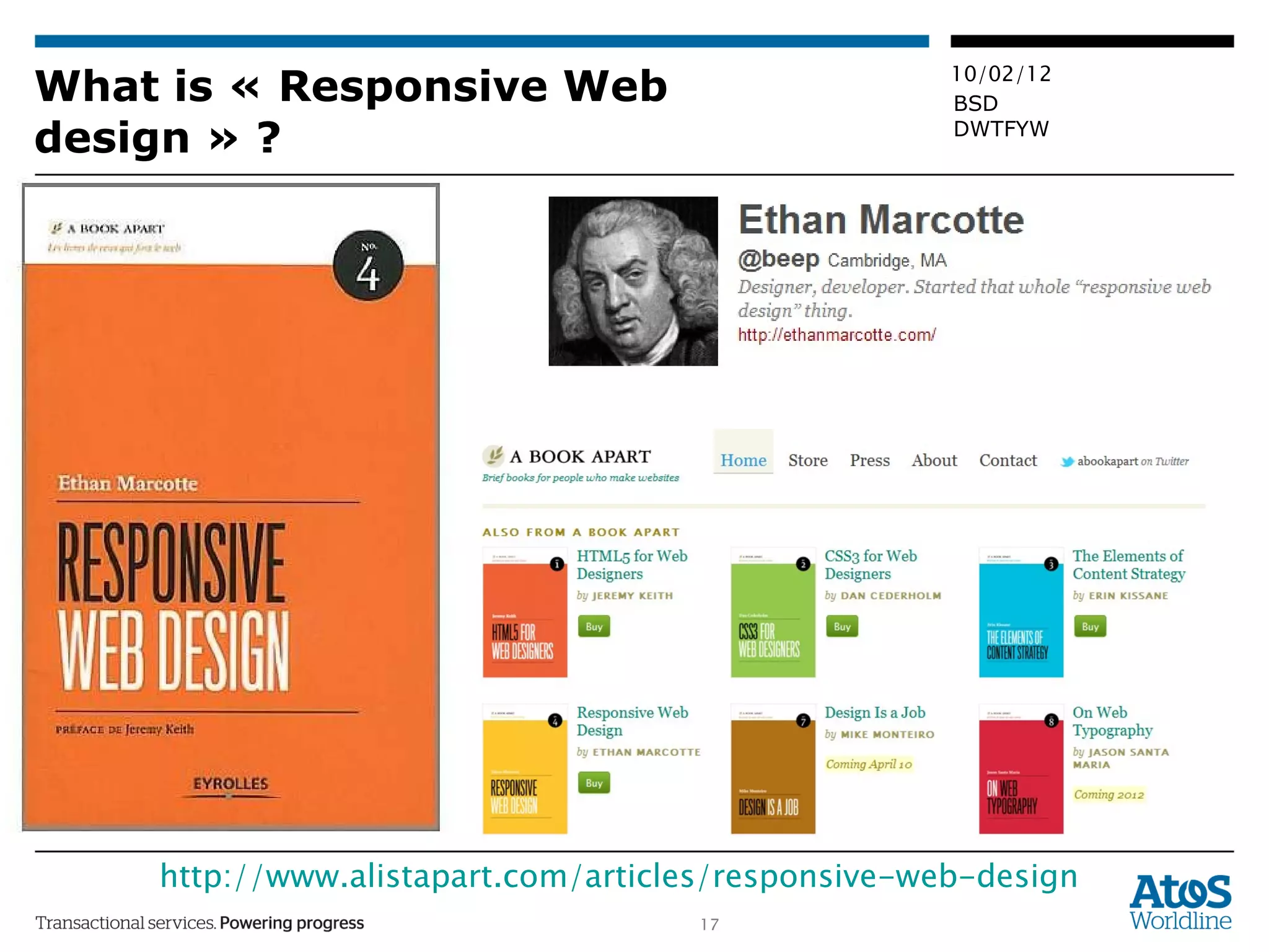 What is « Responsive Web design » ? http://www.alistapart.com/articles/responsive-web-design 