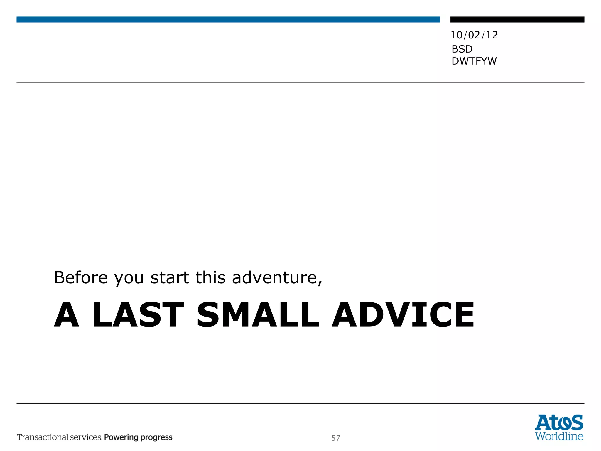 A LAST SMALL ADVICE Before you start this adventure, 