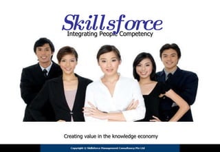 Creating value in the knowledge economy Integrating People Competency Skillsforce 