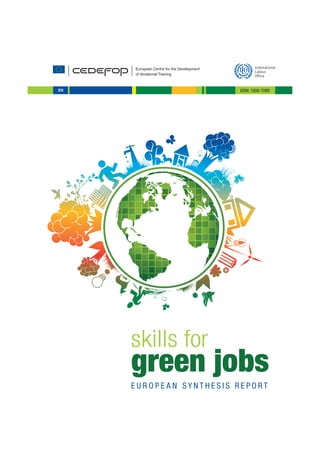 EN
green jobs
skills for
E U R O P E A N S Y N T H E S I S R E P O R T
ISSN: 1608-7089
 