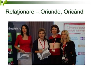 Relaţionare – Oriunde, Oricând
 