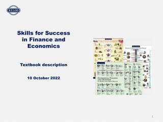 Skills for Success
in Finance and
Economics
Textbook description
10 October 2022
1
 