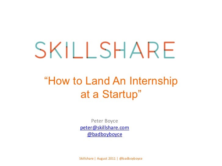 skillshare how to land an internship at a startup how to land an internship