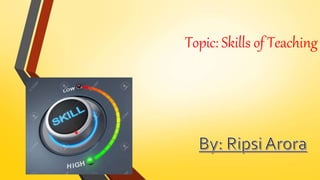 Skills of Teaching | PPTX