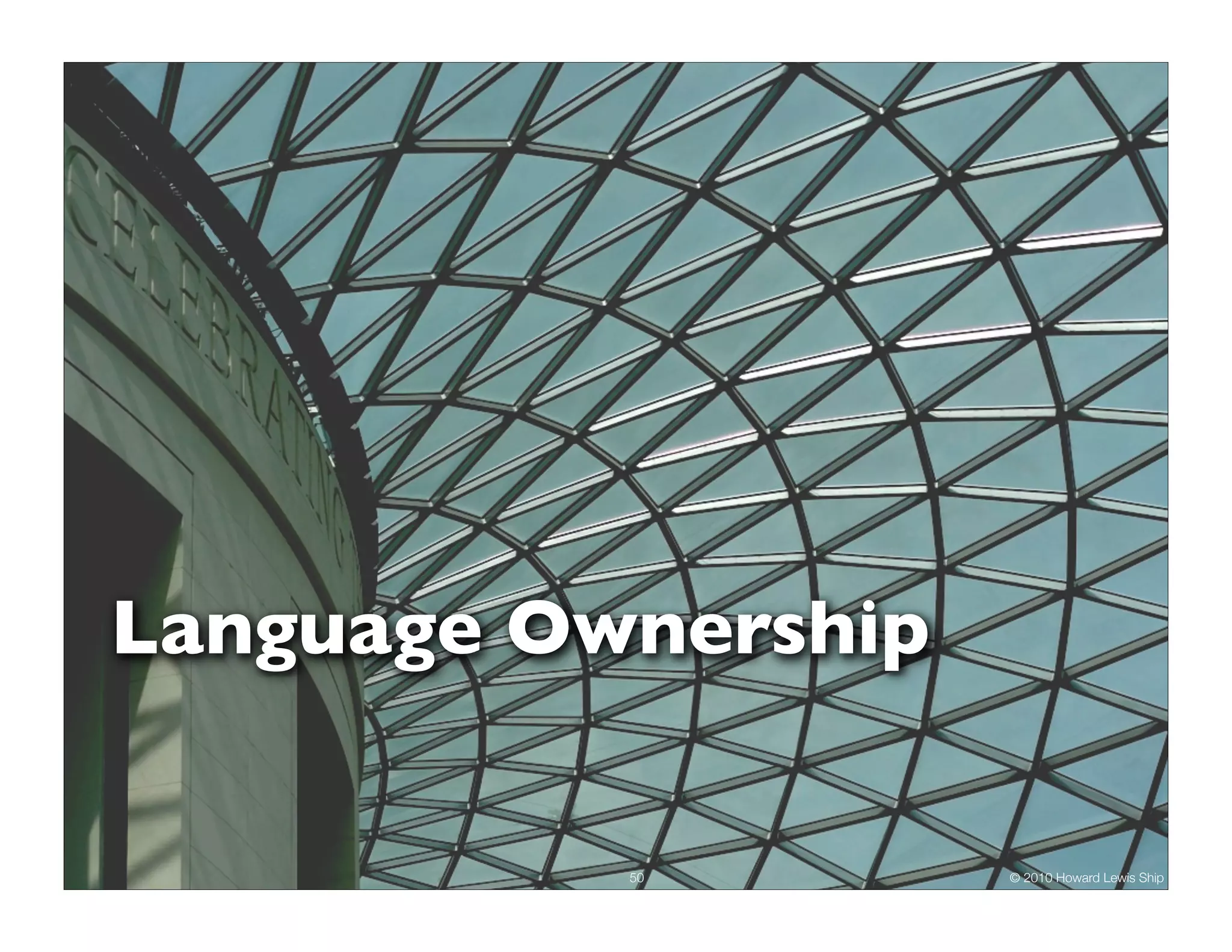 Language Ownership 50 © 2010 Howard Lewis Ship 