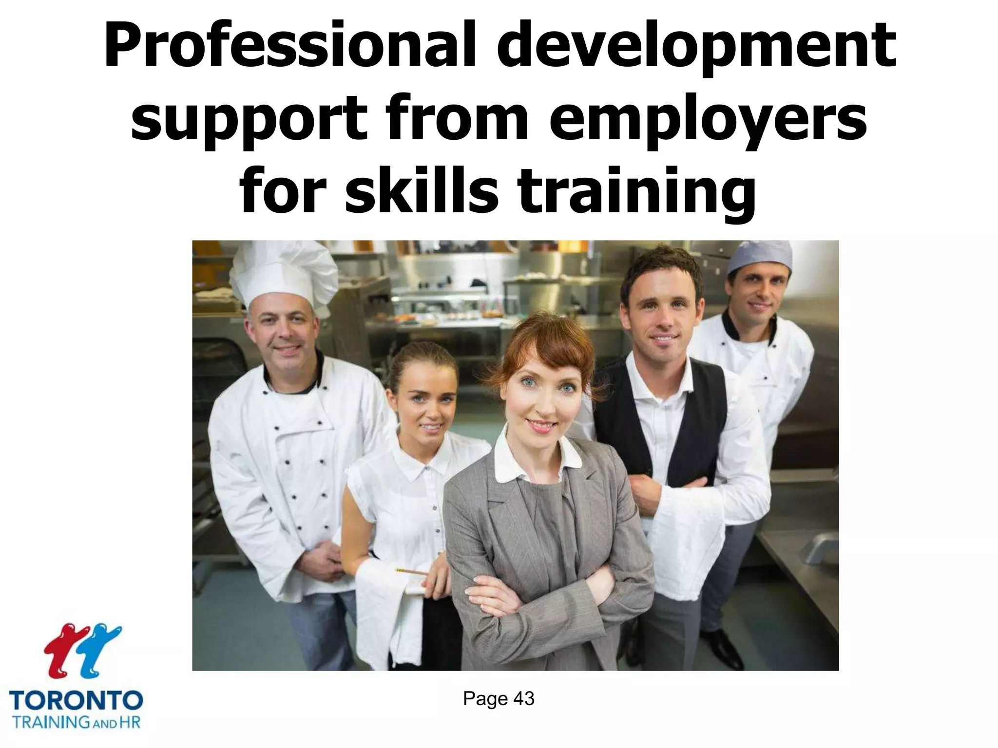 Page 43
Professional development
support from employers
for skills training
 