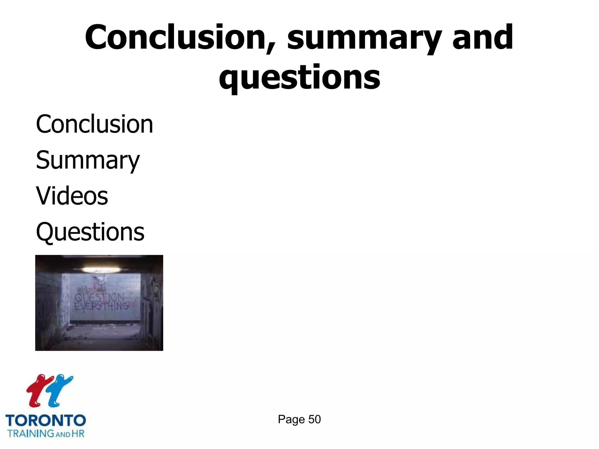 Page 50
Conclusion, summary and
questions
Conclusion
Summary
Videos
Questions
 