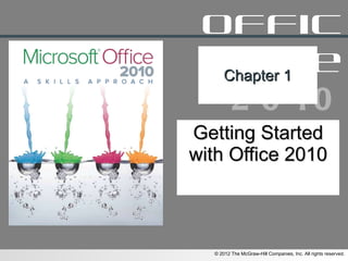 Chapter 1 Getting Started with Office 2010 