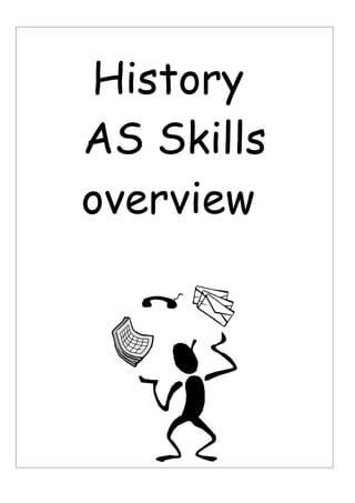 History
AS Skills
overview
 