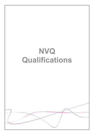 NVQ
Qualifications
 