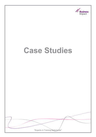 Case Studies




  “Experts in Training Nationwide”
 