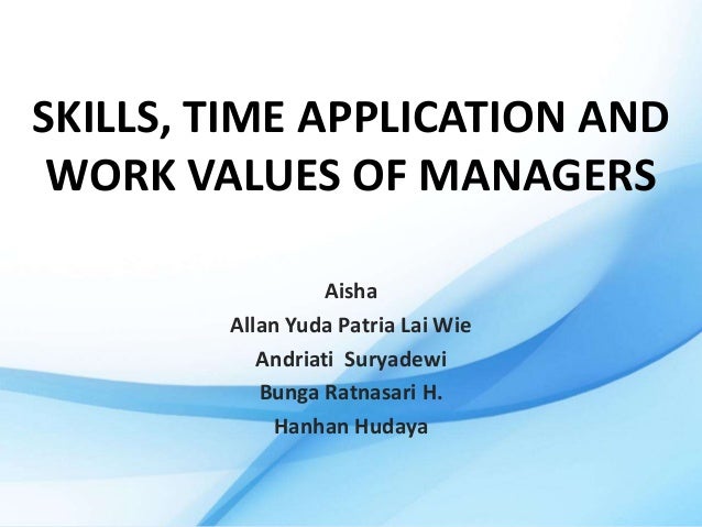 skills time application and work values of managers work values