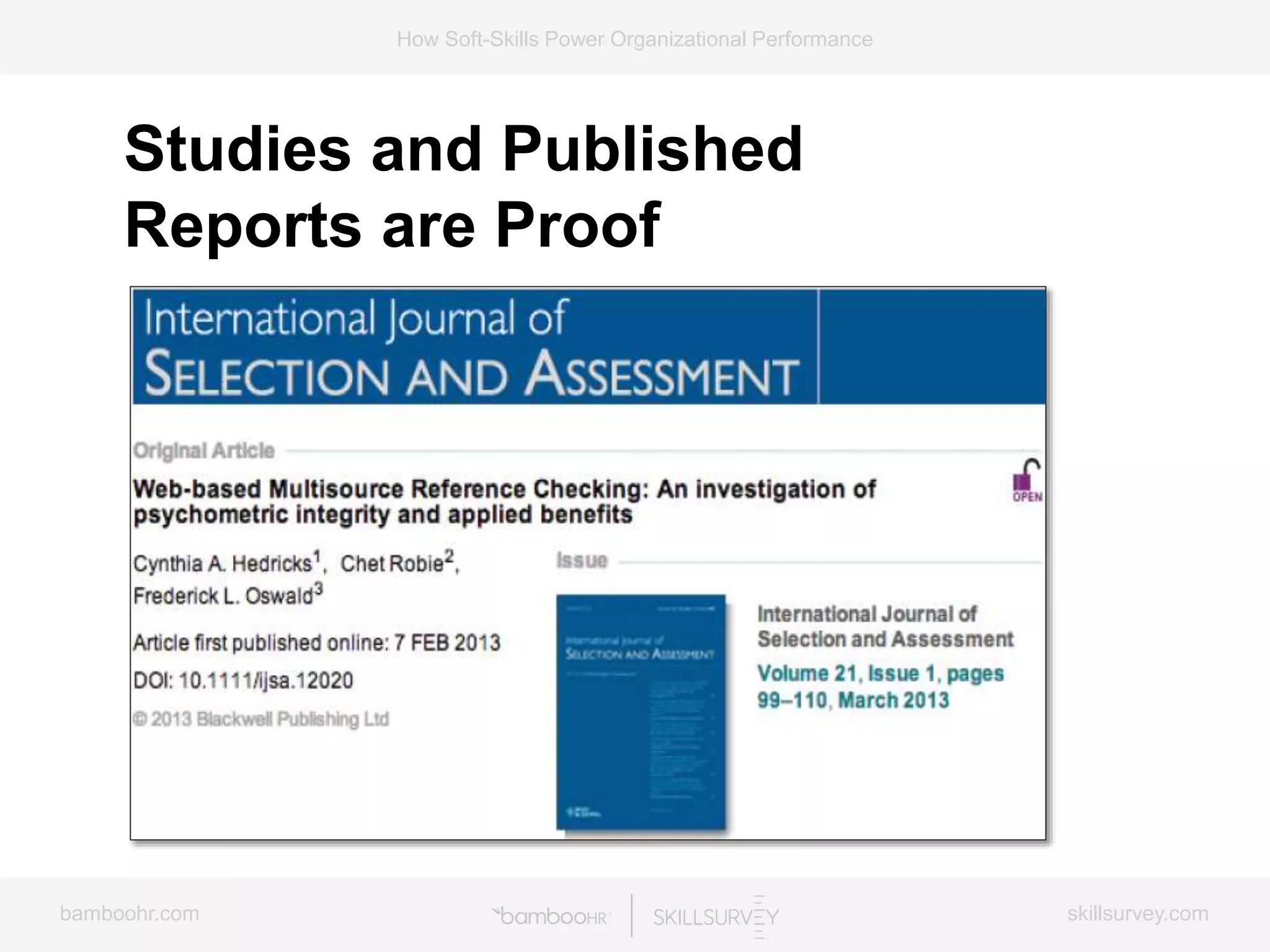 bamboohr.com skillsurvey.com
How Soft-Skills Power Organizational Performance
Studies and Published
Reports are Proof
 