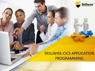 SKILLWISE-CICS APPLICATION
PROGRAMMING
 