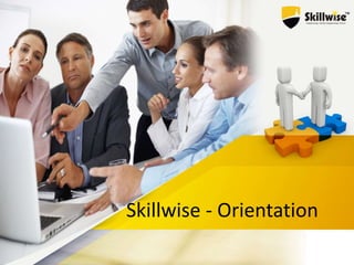 Skillwise - Orientation
 