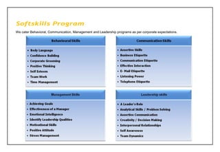 We cater Behavioral, Communication, Management and Leadership programs as per corporate expectations.
 