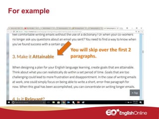For example
You will skip over the first 2
paragraphs.
 