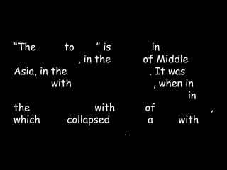 “The Gate to Hell” is located in
Turkeminstan, in the heart of Middle
Asia, in the Kara-Kum desert. It was
formed with little human help, when in
1971 Soviet experts ordered drilling in
the cavern filled with loads of natural gas,
which roof collapsed leaving a hole with
60-70 meters diameter.
 