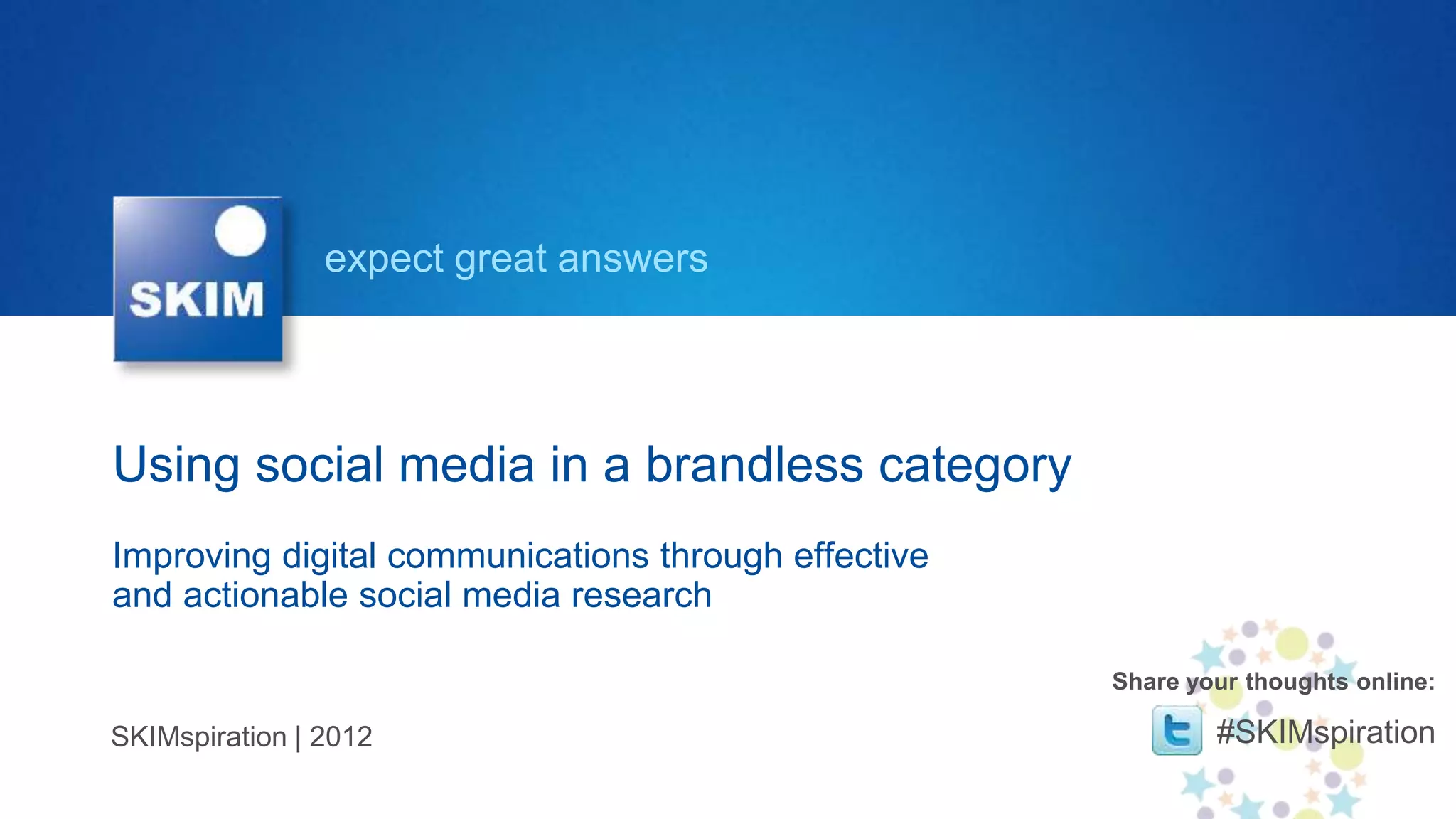 SKIMspiration 2012 Social Media Research buttermargarine case study