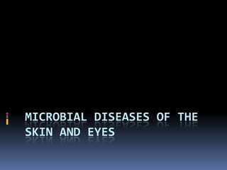 Microbial Diseases of the Skin and Eyes 