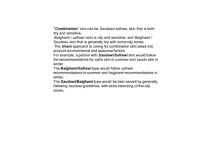 Reflects the inner state of health by its texture, tone and appearance.Great attention and care is required for maintaining the quality of the skin