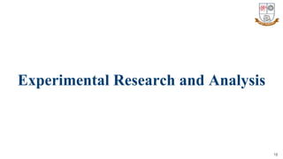 18
Experimental Research and Analysis
 