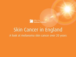 Skin Cancer in England
A look at melanoma skin cancer over 20 years
 