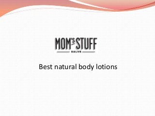 Best natural body lotions
 