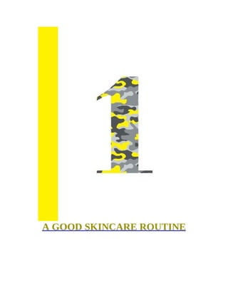 A	GOOD	SKINCARE	ROUTINE
 