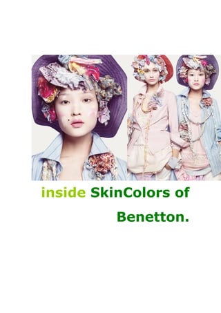 inside SkinColors of
          Benetton.
 