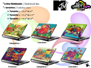 Linha Notebooks  /  Notebook line 3 tamanhos /  3 window sizes Tamanho 1 – 15,4” a 14” Tamanho 2 – 13,3” a 11,1” Tamanho 3 – 10,2” a 8,9” Sebograficos 1 Sebograficos 2 Carla Barth 1 Firmorama 2 Firmorama 1 Carla Barth 2 