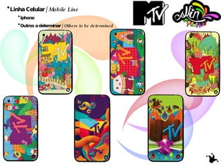 Linha Celular /  Mobile Line   Iphone Outros a determinar /  Others to be determined 