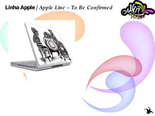 Linha Apple /  Apple Line – To Be Confirmed 