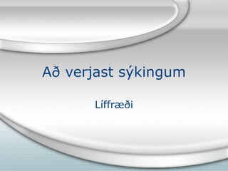 Að verjast s ýkingum L íffræði 