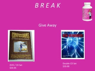 BREAK

               Give Away




                           Double CD Set
DVD / CD Set
                           $20.00
$59.95
 