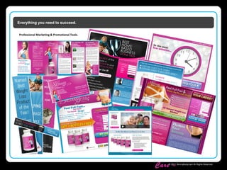 Skinny Body
Care ™
© 2011 SkinnyBodyCare All Rights Reserved.
Everything you need to succeed.
Professional Marketing & Promotional Tools.
 