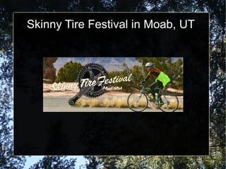 Skinny Tire Festival in Moab, UT
 