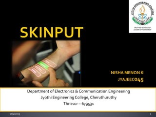 Department of Electronics & Communication Engineering
Jyothi EngineeringCollege, Cheruthuruthy
Thrissur – 679531
1
NISHA MENON K
JYAJEEC045
10/4/2013
 