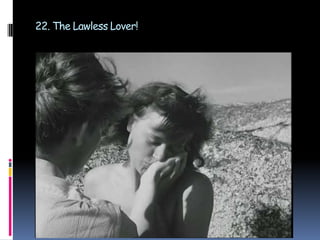 22. The Lawless Lover!
 