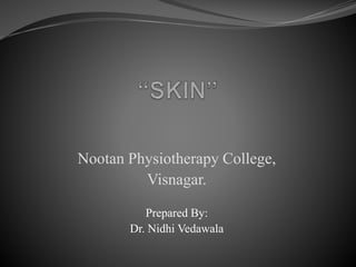 Nootan Physiotherapy College,
Visnagar.
Prepared By:
Dr. Nidhi Vedawala
 
