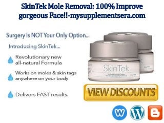 SkinTek Mole Removal: 100% Improve
gorgeous Face!!-mysupplementsera.com
 