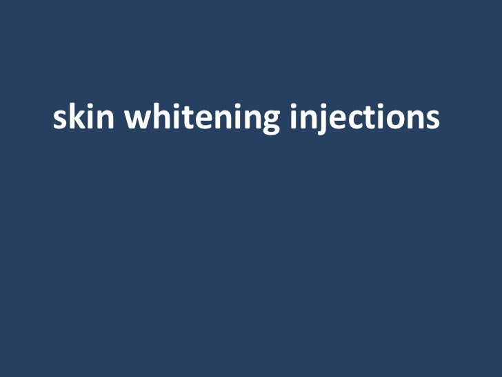 Skin whitening injections