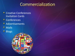 Creative Conferences
Invitation Cards
Conferences
Advertisements
Mails
Blogs
 