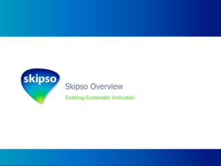 Skipso Overview Enabling Sustainable Innovation 