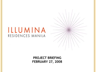 PROJECT BRIEFING
FEBRUARY 27, 2008
 